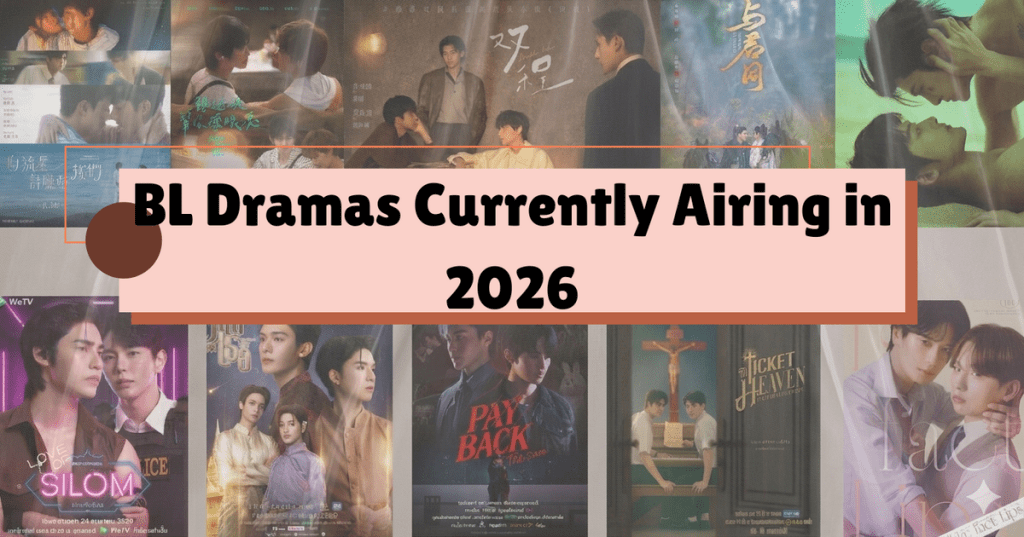 BL Dramas Currently Airing in 2026 — Your Complete&nbsp;Guide